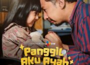 Film “Panggil Aku Ayah” Suguhkan Hangatnya Arti Keluarga